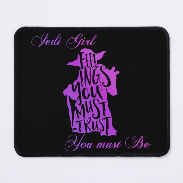 Item preview, Feelings you must trust - Jedi Girl You Must Be - Girl Power designed and sold by HardDraw.