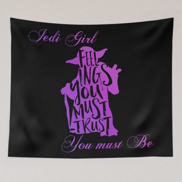 Item preview, Feelings you must trust - Jedi Girl You Must Be - Girl Power designed and sold by HardDraw.