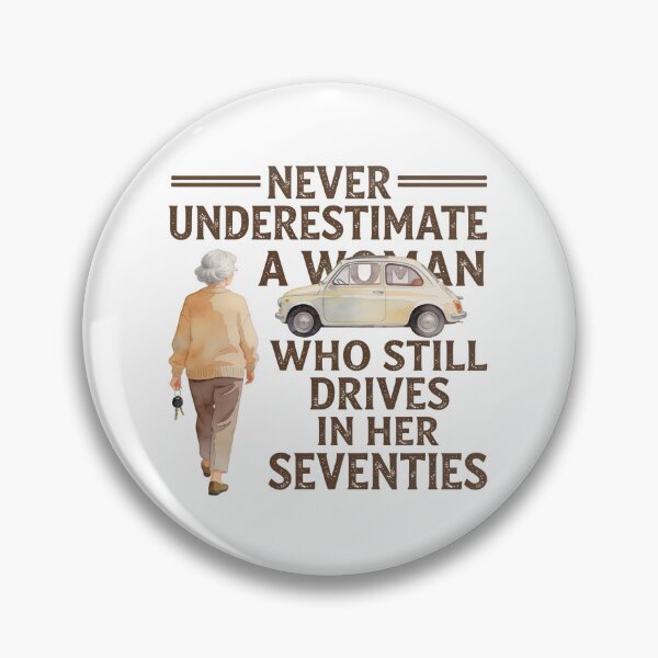 Item preview, Never Underestimate A Woman Who Still Drives in Her Seventies - Funny Grandma designed and sold by CutOutIdols.