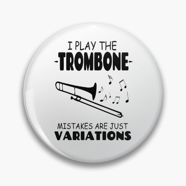 Item preview, I Play The Trombone Mistakes Are Just Variations designed and sold by Tillscreativ.