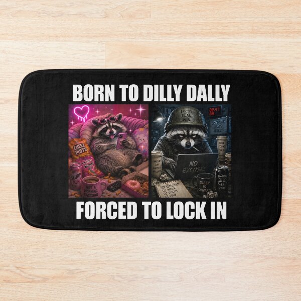 Item preview, Born To Dilly Dally Forced To Lock In Meme designed and sold by LunaMagicStudio.