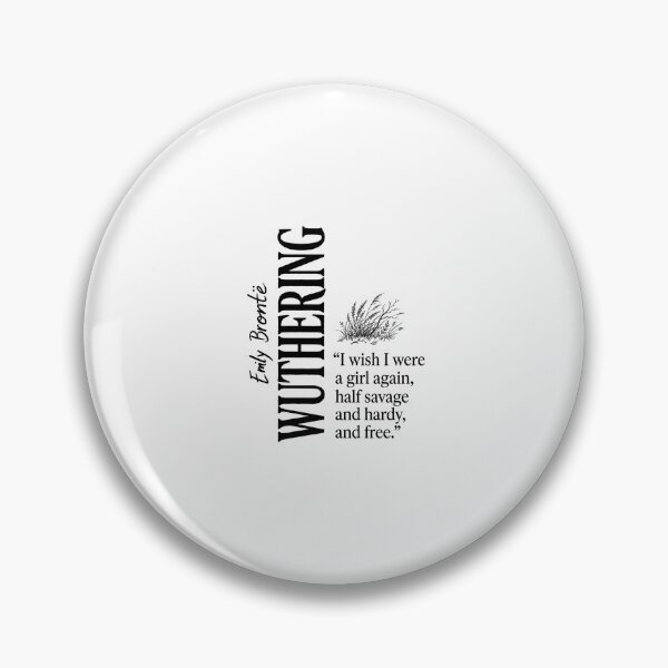 Item preview, I Wish I Were A Girl Again Wuthering Heights Quote designed and sold by Fenay Designs.