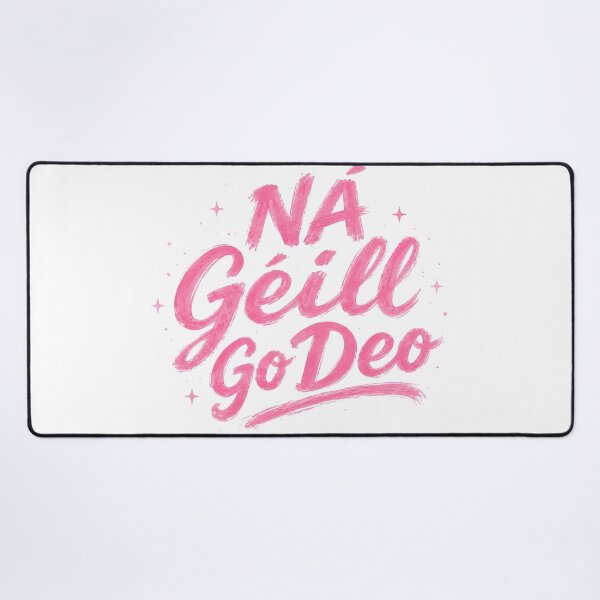 Item preview, Ná Géill Go Deo, Irish Never Give Up, Pink Brushstroke designed and sold by Urban-Celt.