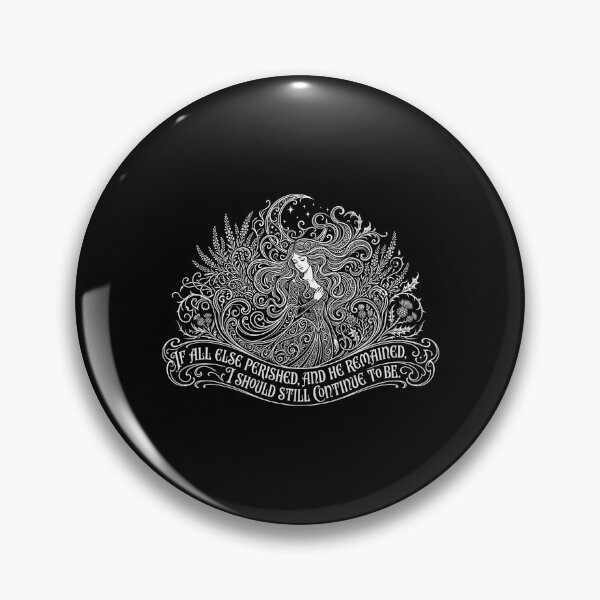 Item preview, If All Else Perished Wuthering Heights Cathy Quote designed and sold by Fenay Designs.