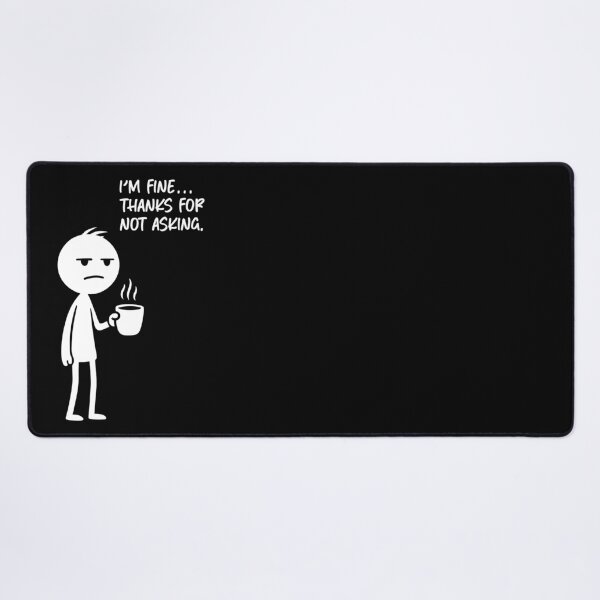 Item preview, I'm fine… Thanks for not asking designed and sold by Fabrikola.
