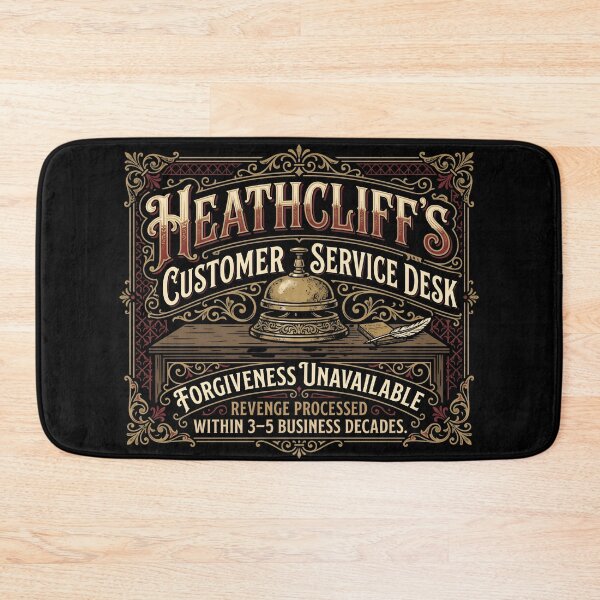 Item preview, Heathcliff’s Customer Service Desk Wuthering Heights Humor designed and sold by Fenay Designs.