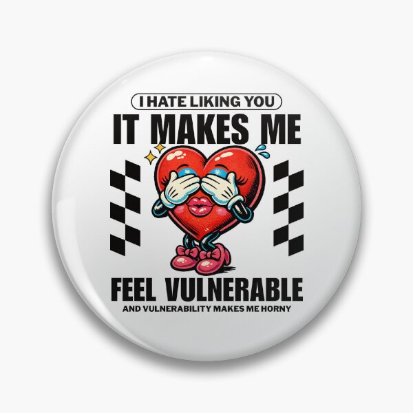Item preview, I hate liking you, it make me feel vulnerable designed and sold by Peerless-Prime.