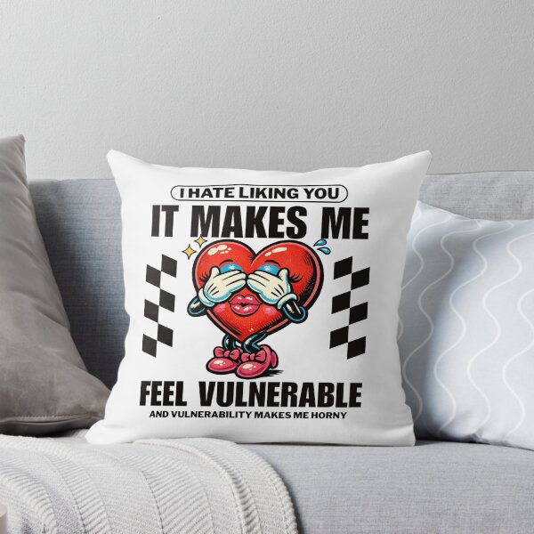 Item preview, I hate liking you, it make me feel vulnerable designed and sold by Peerless-Prime.