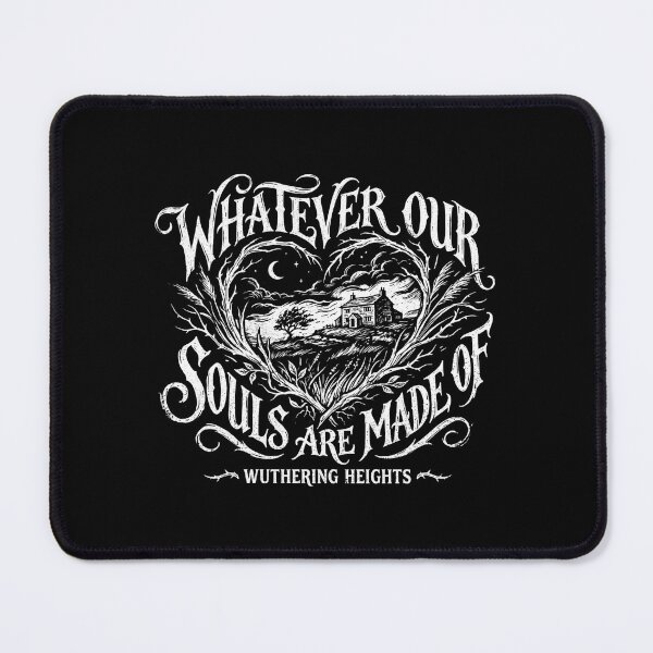 Item preview, Whatever Our Souls Are Made Of Wuthering Heights Quote designed and sold by Fenay Designs.
