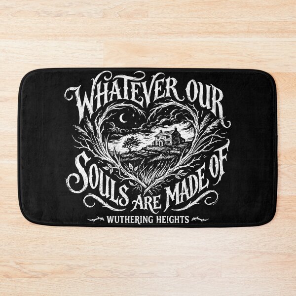 Item preview, Whatever Our Souls Are Made Of Wuthering Heights Quote designed and sold by Fenay Designs.