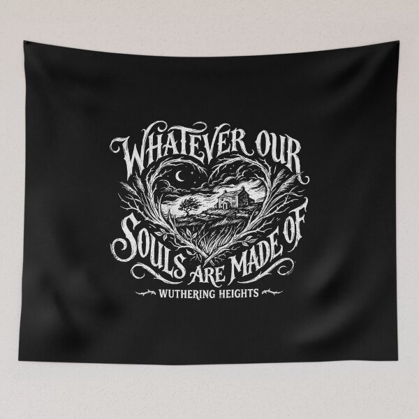 Item preview, Whatever Our Souls Are Made Of Wuthering Heights Quote designed and sold by Fenay Designs.