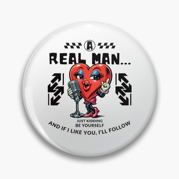 Item preview, A real man... and if I like you, I'll follow designed and sold by Peerless-Prime.