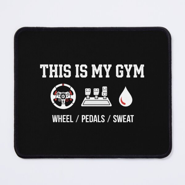 Item preview, This Is My Gym Sim Racing Wheel Pedals Sweat Design designed and sold by Fenay Designs.