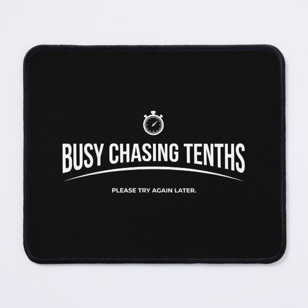 Item preview, Busy Chasing Tenths Sim Racing Lap Time Humor designed and sold by Fenay Designs.