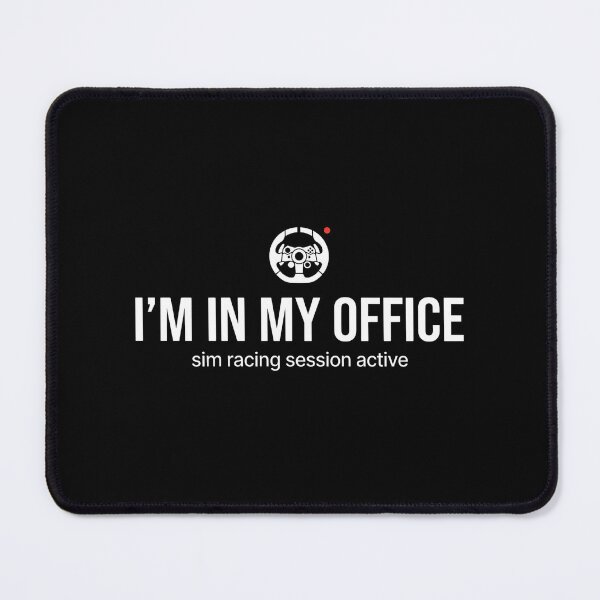 Item preview, I’m In My Office Sim Racing Session Active Design designed and sold by Fenay Designs.