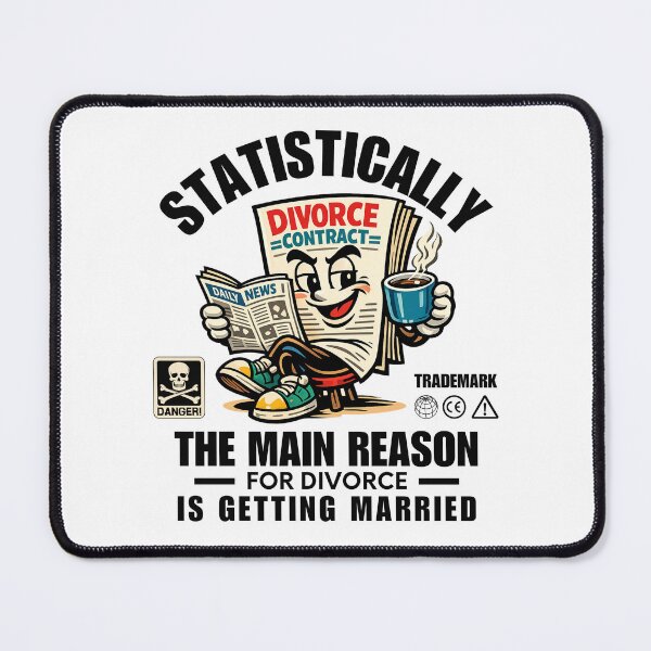 Item preview, Statistically the main reason for divorce is getting married designed and sold by Peerless-Prime.