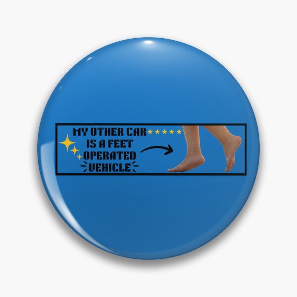 Item preview, My Other Car Is A Feet Operated "Vehicle" Silly Meme designed and sold by CDPrintsDesigns.