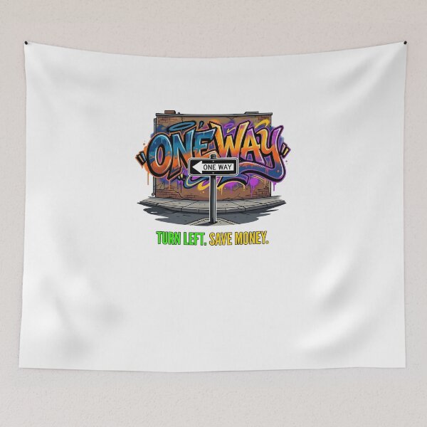 Item preview, One Way Street Graffiti - Funny Save Money Quote designed and sold by HornbillDesign.