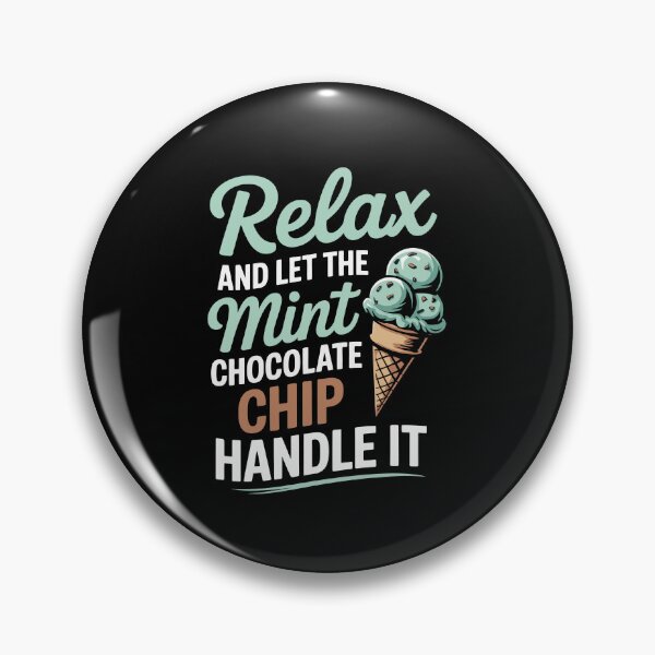 Item preview, Relax and let the mint chocolate chip handle it designed and sold by jkrphoto.