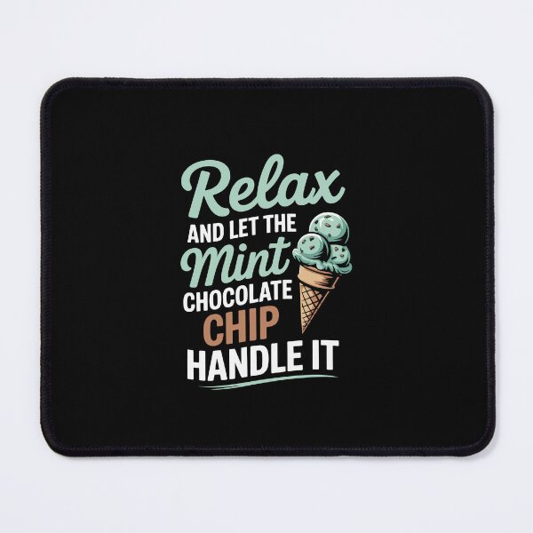Item preview, Relax and let the mint chocolate chip handle it designed and sold by jkrphoto.