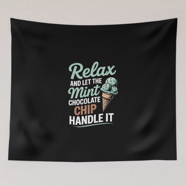 Item preview, Relax and let the mint chocolate chip handle it designed and sold by jkrphoto.
