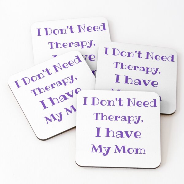 Item preview, I Don't Need Therapy, I have My Mom designed and sold by Caris Clothing.