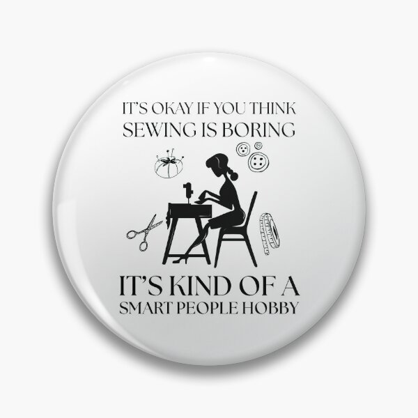 Item preview, It’s Okay If You Think Sewing Is Boring – Sewing Lover Funny Tailor  designed and sold by Wiss2Arts.
