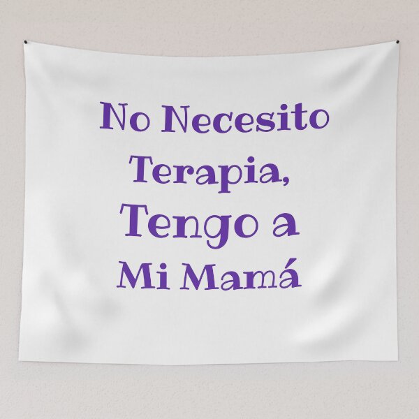 Aperçu de l'œuvre Pas besoin de thérapie, Tengo a Mi Mamá créée et vendue par Caris Clothing.