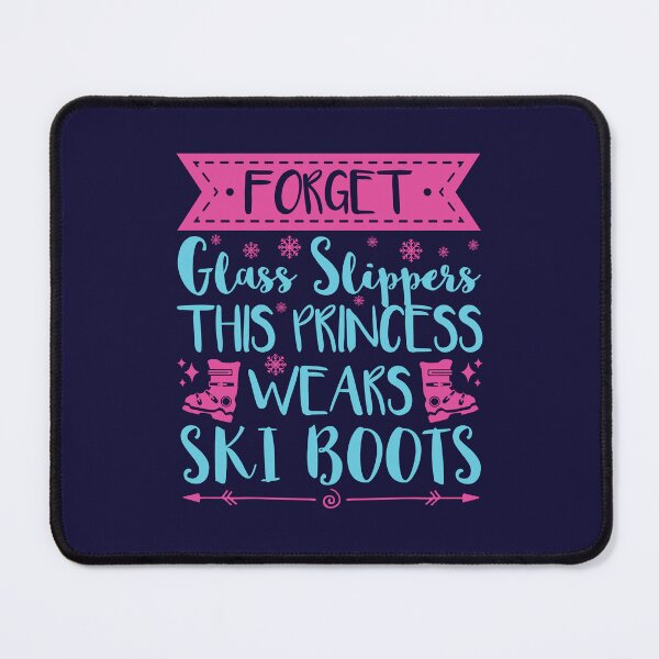 Item preview, Forget Glass Slippers This Princess Wears Ski Boots designed and sold by jaygo.