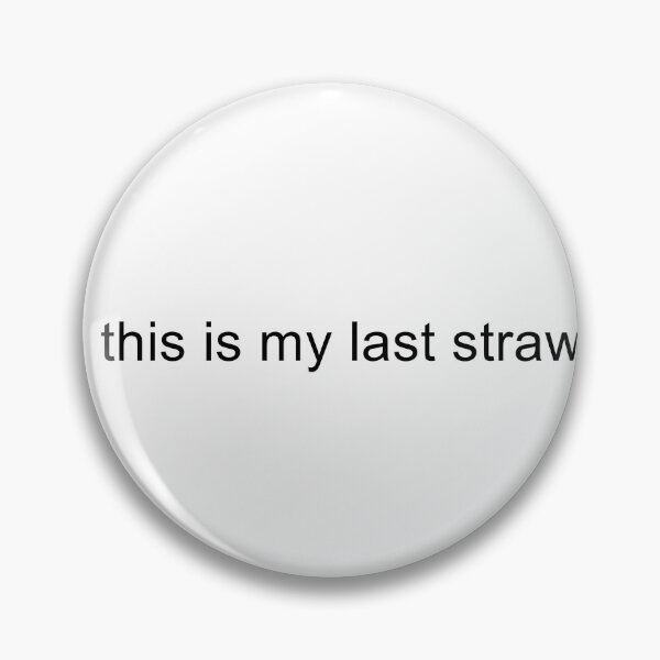 Item preview, This Is My Last Straw designed and sold by TrendHooper.