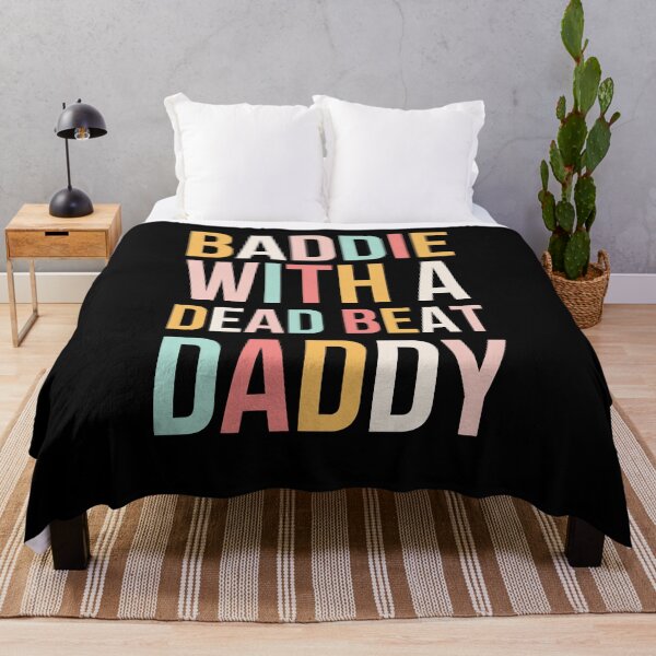 Item preview, Baddie With A Dead Beat Daddy designed and sold by snowry.