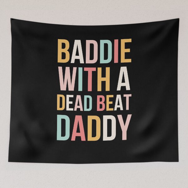 Item preview, Baddie With A Dead Beat Daddy designed and sold by snowry.
