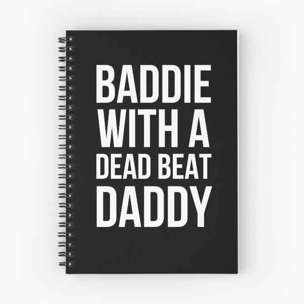 Item preview, BADDIE WITH A DEAD BEAT DADDY designed and sold by snowry.