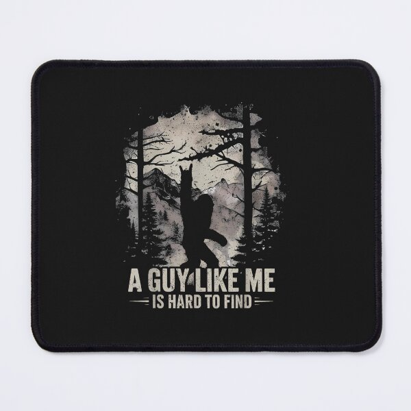 Item preview, Funny Big Foot Rock A Guy Like Me is Hard to Find Sasquatch designed and sold by FrankIsabel.