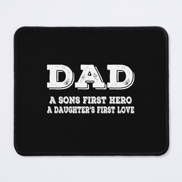 Item preview, Dad A Son's First Hero A Daughter's First Love Proud Father Gift designed and sold by Say It With Ink.