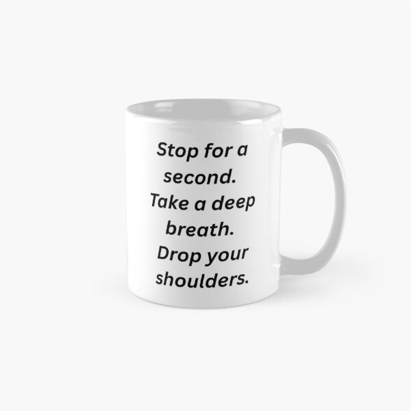 Item preview, Stop Breathe and Drop Your Shoulders Quote designed and sold by andreavlad.