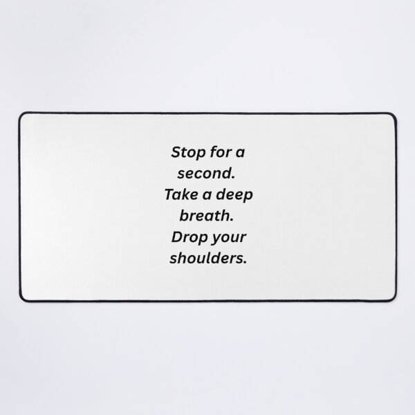 Item preview, Stop Breathe and Drop Your Shoulders Quote designed and sold by andreavlad.