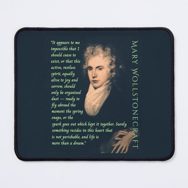 Item preview, Mary Wollstonecraft quote: It appears to me impossible that I should cease to exist, or that this active, restless spirit, equally alive to joy and sorrow, designed and sold by artbleed.