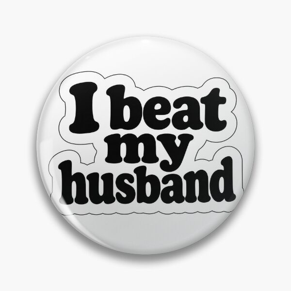 Item preview, I Beat My Husband Funny Dark Humor Sticker | Sarcastic Meme Decal designed and sold by HellbenderCo.