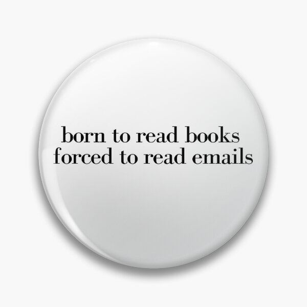 Item preview, Born To Read Books Forced To Read Emails designed and sold by secondcityshore.