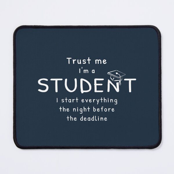 Item preview, Trust Me I’m A Student I Start Everything The Night Before The Deadline – White Graduation Cap Student Design designed and sold by unique art and design.