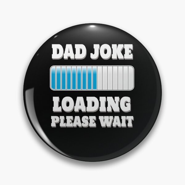 Item preview, Dad Joke Loading Please Wait Funny Dad Father's Day Gift Dad Joke Lover designed and sold by Say It With Ink.