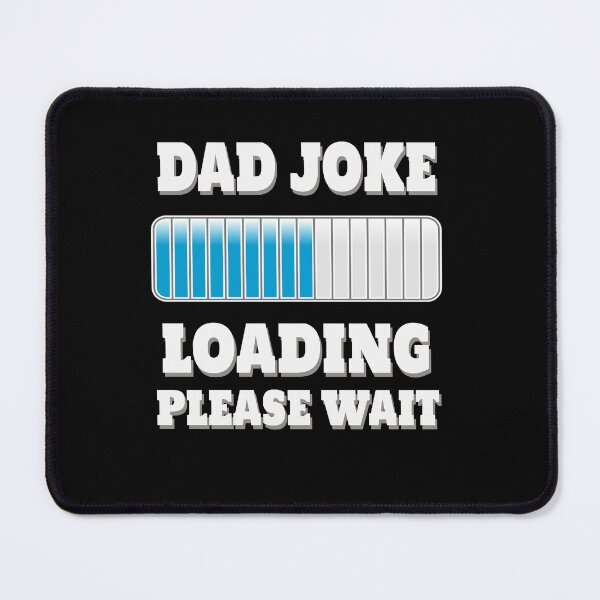 Item preview, Dad Joke Loading Please Wait Funny Dad Father's Day Gift Dad Joke Lover designed and sold by Say It With Ink.