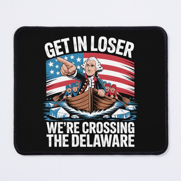 Item preview, Get In Loser We’re Crossing The Delaware designed and sold by Millsoft.