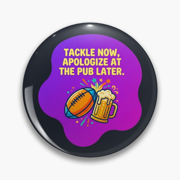 Item preview, Tackle now apologize at the pub later | Rugby designed and sold by SocialStaticz.