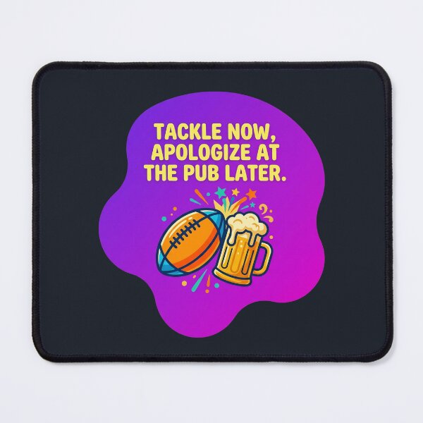 Item preview, Tackle now apologize at the pub later | Rugby designed and sold by SocialStaticz.