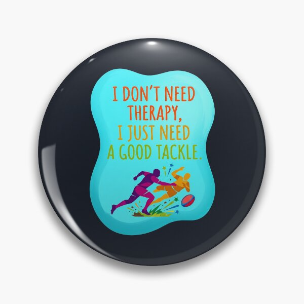 Item preview, I don't need therapy I just need a good tackle | Rugby designed and sold by SocialStaticz.