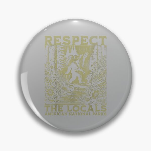 Item preview, Respect The Locals Bigfoot Sasquatch American National Parks designed and sold by ArleneRowe.