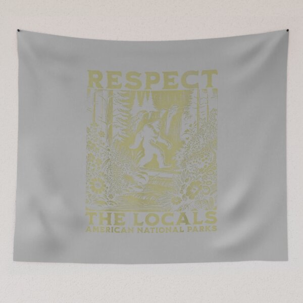 Item preview, Respect The Locals Bigfoot Sasquatch American National Parks designed and sold by ArleneRowe.
