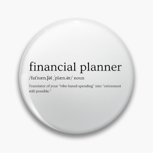 Item preview, Financial Planner Definition – “Translator of your "vibe-based spending" into "retirement is still possible."” | Funny Finance Slogan designed and sold by Straight-Up Snark.